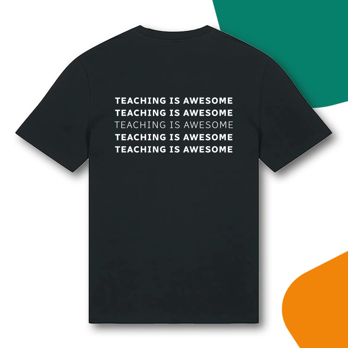 T-shirt Teaching is awesome